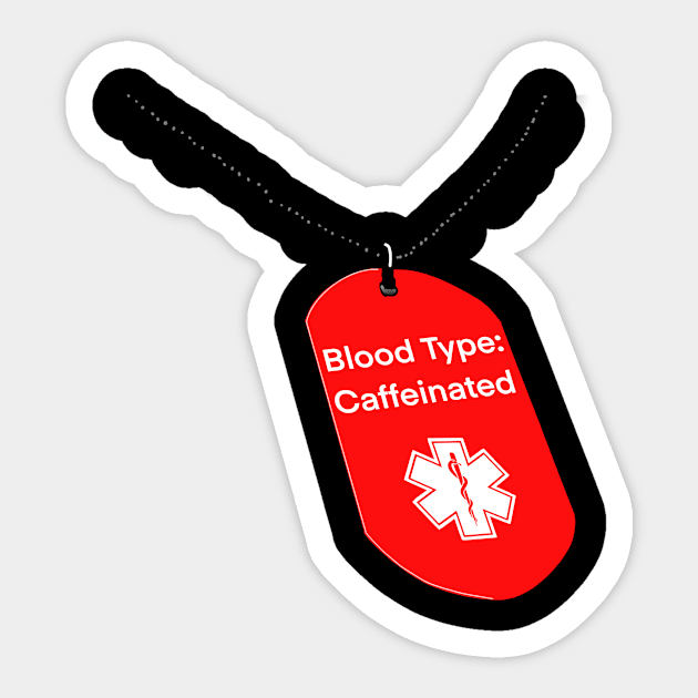 Blood Type: Caffeinated Sticker by RiffRaffComics